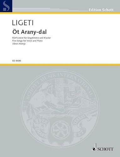 Öt Arany-dal: Fünf Lieder auf Texte von János Arany. Singstimme und Klavier. (Edition Schott)