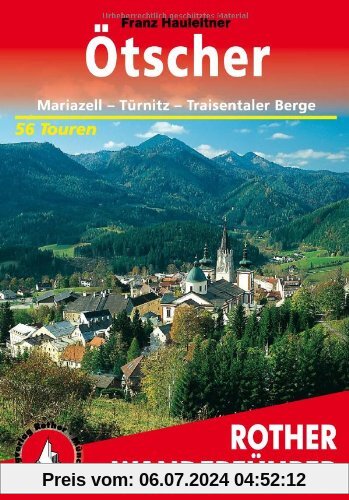 Ötscher. Mariazell, Türnitz, Traisentaler Berge. 56 Touren: Mariazell,
