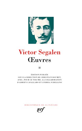 Œuvres (2): Tome 2 : Equipées ; Peintures ; René Leys ; Essai sur soi-même ; Dossier "Imaginaires" ; Le Fils du Ciel ; Essai sur l'exotisme ; Thibet ; Hommage à Gauguin