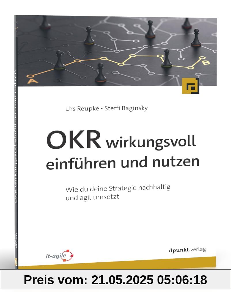 OKR wirkungsvoll einführen und nutzen: Wie du deine Strategie nachhaltig und agil umsetzt OKR wirkungsvoll einführen und nutzen: Wie du deine Strategie nachhaltig und agil umsetzt