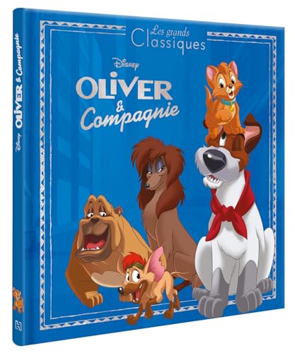 OLIVER ET COMPAGNIE - Les Grands Classiques - L'histoire du film - Disney von DISNEY HACHETTE