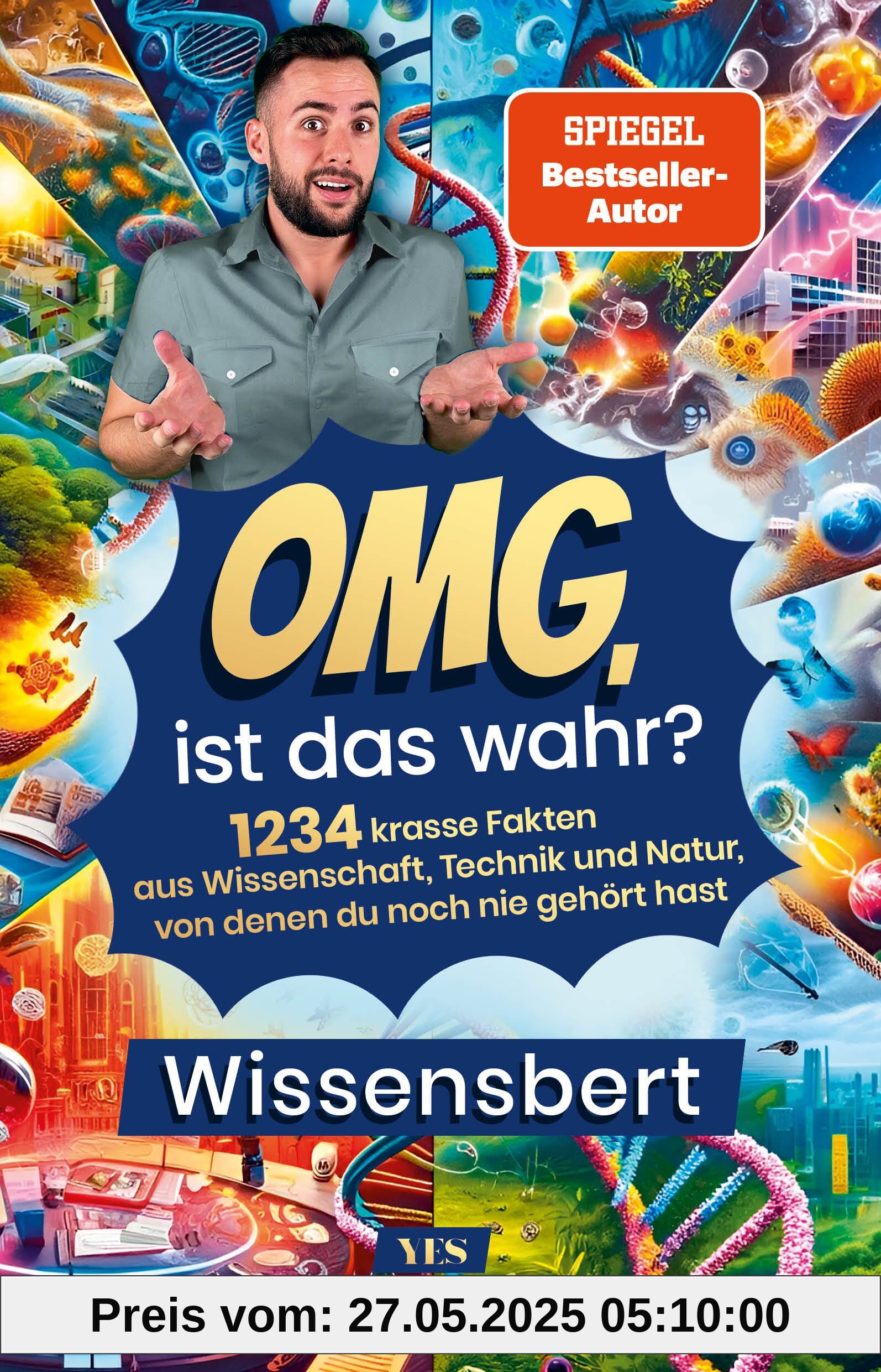 OMG, ist das wahr?: 1234 krasse Fakten aus Wissenschaft, Technik und Natur, von denen du noch nie gehört hast
