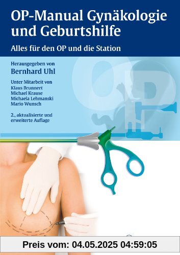 OP-Manual der Gynäkologie und Geburtshilfe: Alles für den OP und die Station