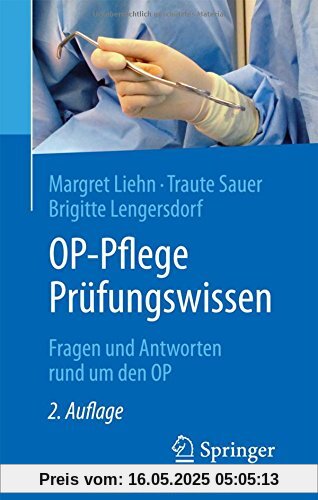 OP-Pflege Prüfungswissen: Fragen und Antworten rund um den OP