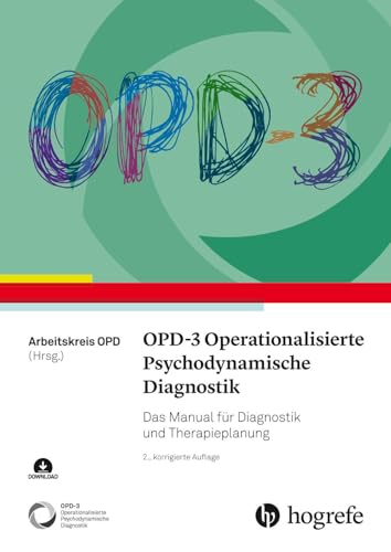 OPD-3 - Operationalisierte Psychodynamische Diagnostik: Das Manual für Diagnostik und Therapieplanung