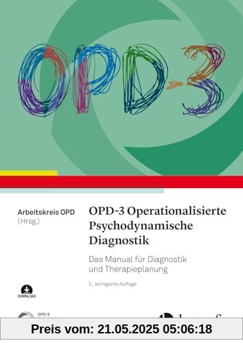 OPD-3 - Operationalisierte Psychodynamische Diagnostik: Das Manual für Diagnostik und Therapieplanung