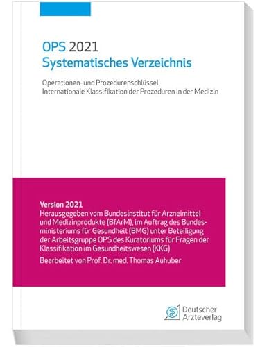 OPS 2021 Systematisches Verzeichnis: Operationen- und Prozedurenschlüssel; Internationale Klassifikation der Prozeduren in der Medizin von Deutscher Aerzte Verlag