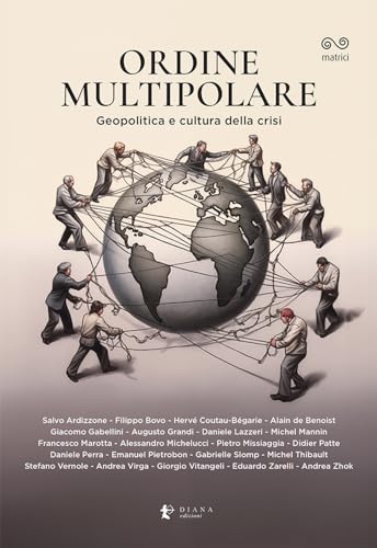Ordine multipolare. Geopolitica e cultura della crisi (Matrici)