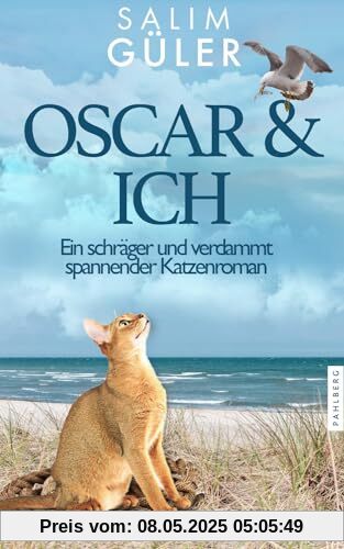 OSCAR & ICH - Ein schräger und verdammt spannender Katzenroman OSCAR & ICH - Ein schräger und verdammt spannender Katzenroman