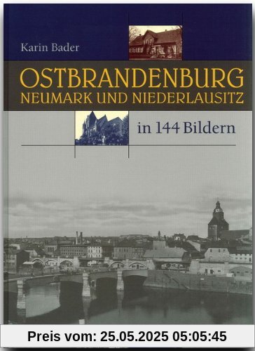 OSTBRANDENBURG, NEUMARK und NIEDERLAUSITZ in 144 Bildern - 80 Seiten mit 144 historischen S/W-Abbildungen - RAUTENBERG Verlag: Die südliche Neumark und die nördliche Niederlausitz. In 144 Bildern OSTBRANDENBURG, NEUMARK und NIEDERLAUSITZ in 144 Bildern - 80 Seiten mit 144 historischen S/W-Abbildungen - RAUTENBERG Verlag: Die südliche Neumark und die nördliche Niederlausitz. In 144 Bildern