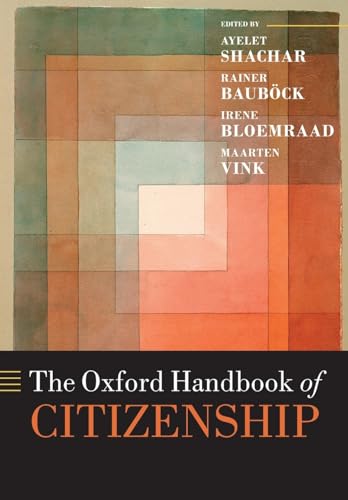 The Oxford Handbook of Citizenship (Oxford Handbooks)