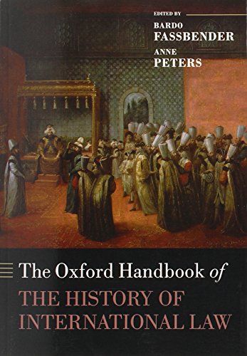 The Oxford Handbook of the History of International Law (Oxford Handbooks)