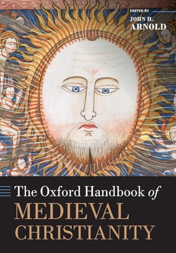 The Oxford Handbook of Medieval Christianity (Oxford Handbooks) von Oxford University Press