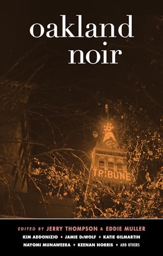 Oakland Noir (Akashic Noir Anthologies) von Akashic Books