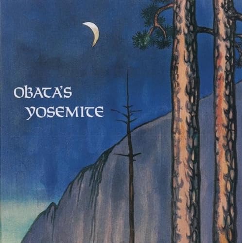 Obata's Yosemite: Art and Letters of Obata from His Trip to the High Sierra in 1927 von Yosemite Conservancy