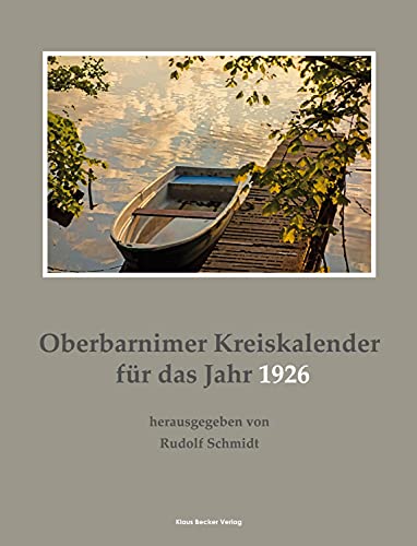 Oberbarnimer Kreiskalender 1926: Ein Heimatbuch für Stadt und Land für das Jahr 1926 (Heimatkalender) von Klaus Becker Verlag