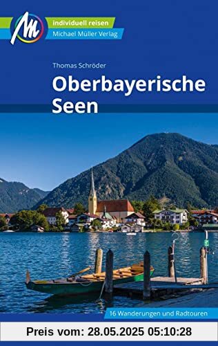 Oberbayerische Seen Reiseführer Michael Müller Verlag: Individuell reisen mit vielen praktischen Tipps. (MM-Reisen)