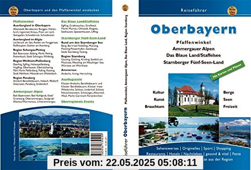 Oberbayern 2: Pfaffenwinkel / Ammergauer Alpen / Das Blaue Land / Staffelsee / Starnberger Fünf-Seen-Land Oberbayern 2: Pfaffenwinkel / Ammergauer Alpen / Das Blaue Land / Staffelsee / Starnberger Fünf-Seen-Land