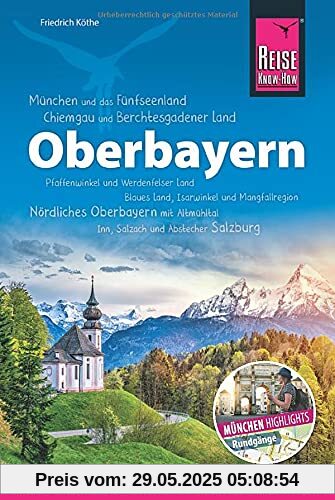 Oberbayern: Bayerns Süden (Reiseführer)