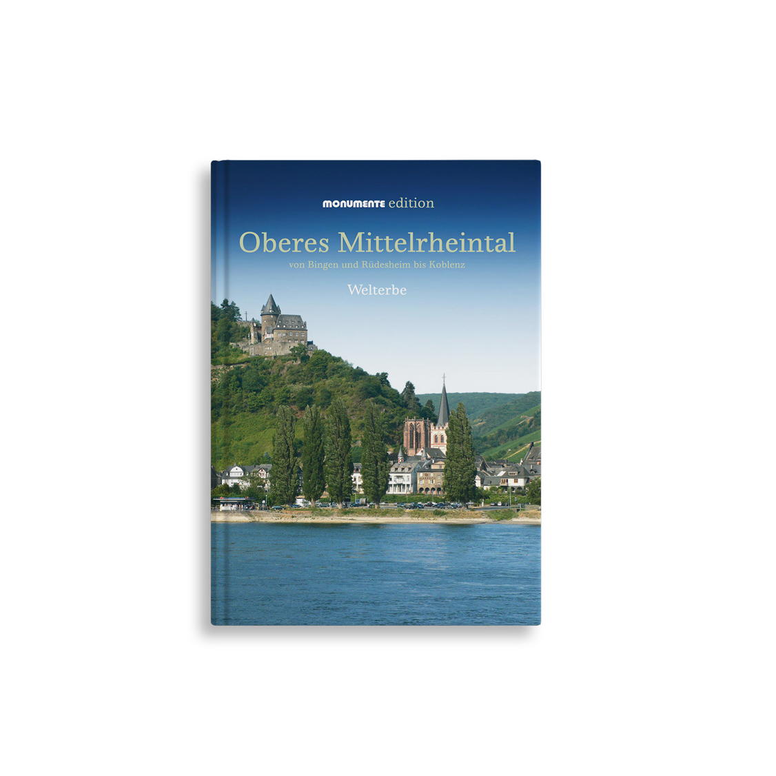 Oberes Mittelrheintal Oberes Mittelrheintal von Monumente Publikationen