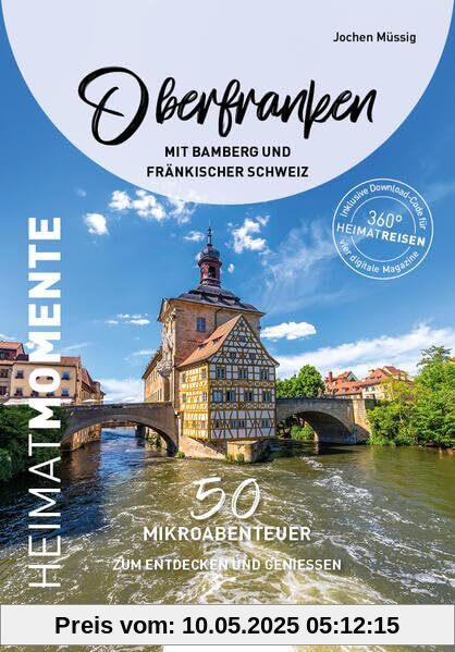 Oberfranken mit Bamberg und Fränkischer Schweiz - HeimatMomente: 50 Mikroabenteuer zum Entdecken und Genießen (HeimatMomente: Mikroabenteuer zum Entdecken und Genießen)
