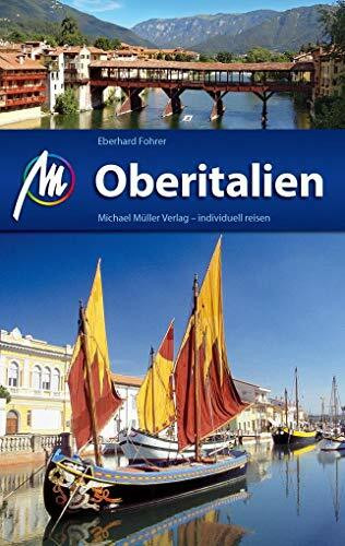 Oberitalien Reisef�hrer Michael M�ller Verlag: Individuell reisen mit vielen praktischen Tipps... Oberitalien Reisef�hrer Michael M�ller Verlag: Individuell reisen mit vielen praktischen Tipps...