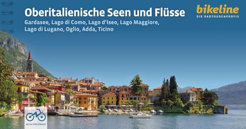 Oberitalienische Seen und Flüsse: Gardasee, Lago di Como, Lago d'Iseo, Lago Maggiore, Lago di Lugano, Oglio, Adda, Ticino, 1.000 km, 75.000, ... (Bikeline Radtourenbücher) von Esterbauer