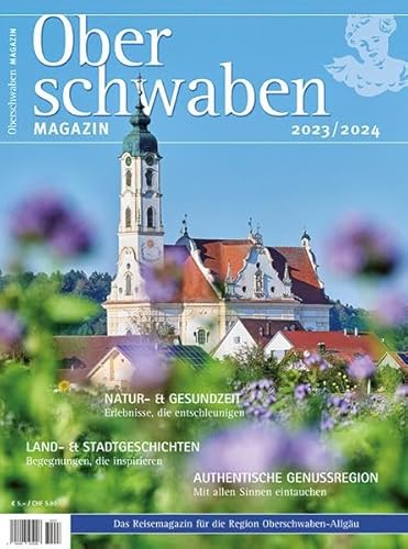 Oberschwaben Magazin 2023/2024: Der Reise- und Freizeitführer für die Ferienlandschaft Oberschwaben