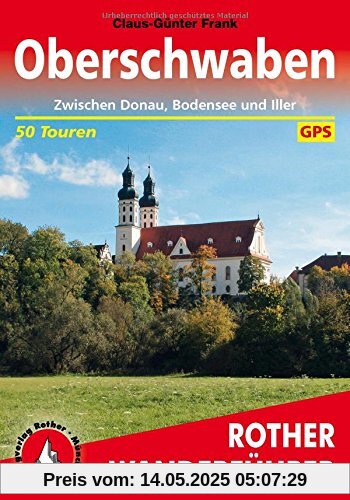 Oberschwaben: Zwischen Donau, Bodensee und Iller. 50 Touren. Mit GPS-Tracks.
