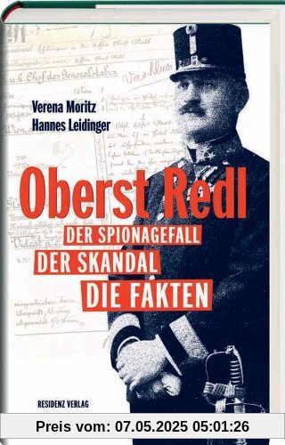 Oberst Redl. Der Spionagefall, der Skandal, die Fakten.