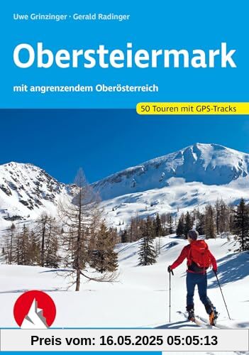 Obersteiermark: mit angrenzendem Oberösterreich. 50 Touren mit GPS-Tracks (Rother Skitourenführer)