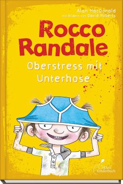 Oberstress mit Unterhose / Rocco Randale Bd.3 von Klett Kinderbuch Verlag