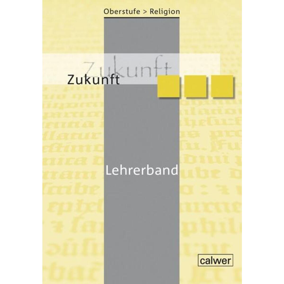 Oberstufe Religion NEU - Zukunft von Calwer Verlag GmbH