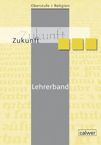Oberstufe Religion - Zukunft: Lehrerband