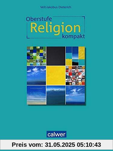 Oberstufe Religion kompakt: Schülerbuch