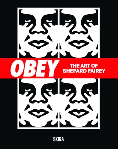 Obey: The Art of Shepard Fairey von Skira