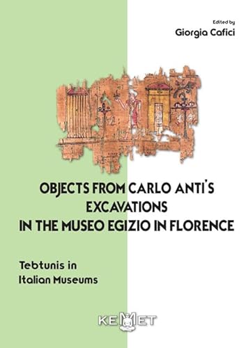 Objects from Carlo anti's excavations in the Museo Egizio in Florence. Tebtunis in Italian museums von Kemet