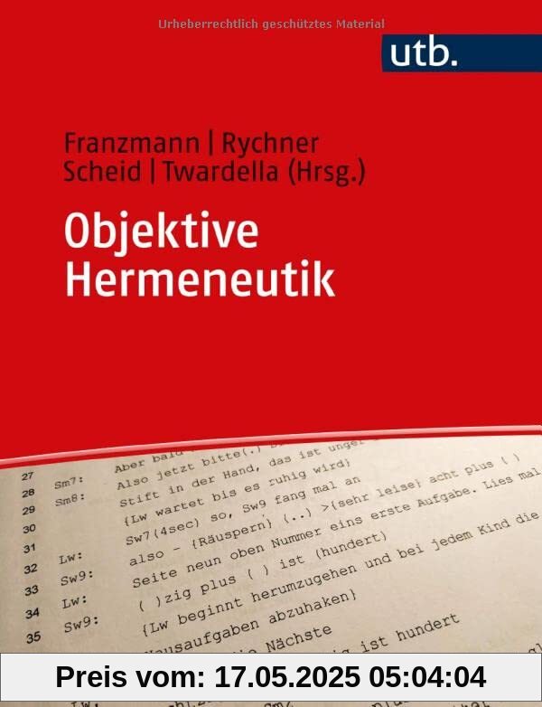 Objektive Hermeneutik: Handbuch zur Methodik in ihren Anwendungsfeldern