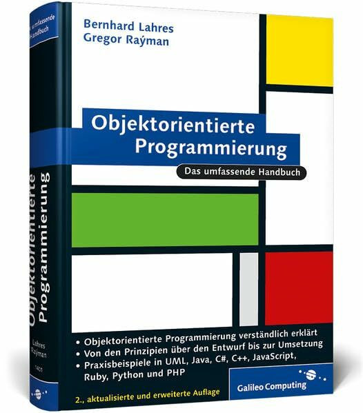 Objektorientierte Programmierung: Einstieg und Praxis Objektorientierte Programmierung: Einstieg und Praxis