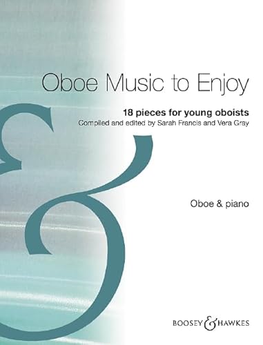 Oboe Music To Enjoy: 18 Stücke für junge Oboisten. Oboe und Klavier. Oboe Music To Enjoy: 18 Stücke für junge Oboisten. Oboe und Klavier.
