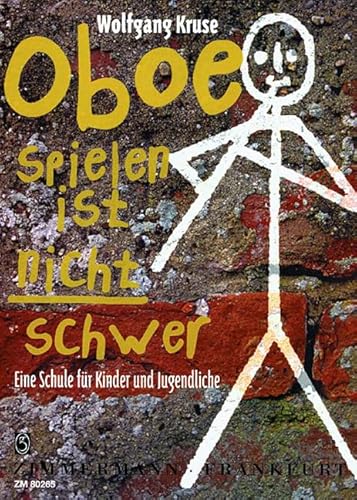 Oboe spielen ist nicht schwer: Eine Schule für Kinder und Jugendliche. Oboe. von Musikverlag Zimmermann