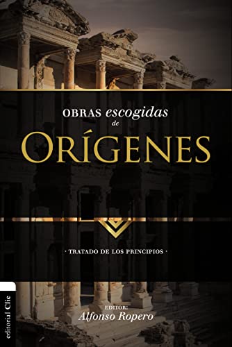 Obras escogidas de Orígenes: Tratado de los principios (Colección Patristica)