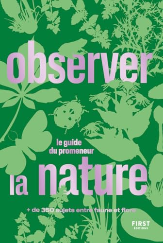 Observer la nature: Le guide du promeneur von FIRST