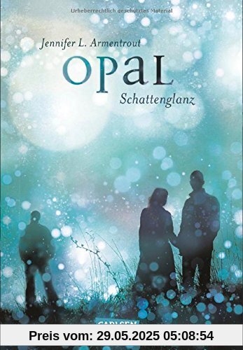 Obsidian, Band 3: Opal. Schattenglanz Obsidian, Band 3: Opal. Schattenglanz