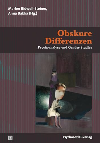 Obskure Differenzen: Psychoanalyse und Gender Studies (Diskurse der Psychologie) von Psychosozial Verlag GbR