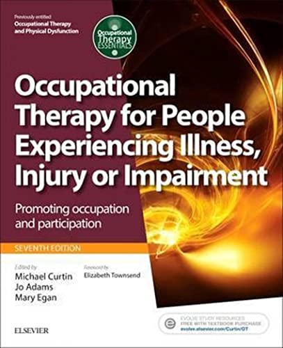 Occupational Therapy for People Experiencing Illness, Injury or Impairment: Promoting occupation and participation (Occupational Therapy Essentials) von Elsevier