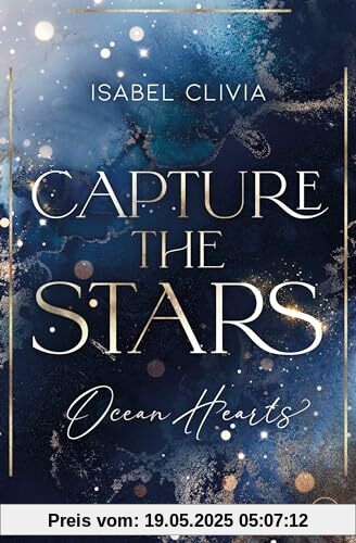 Ocean Hearts – Capture the Stars: Must Read: Der Auftakt zur glamourösen New-Adult-Trilogie auf dem Luxuskreuzer Ocean Heart (Die Ocean-Hearts-Reihe, Band 1)