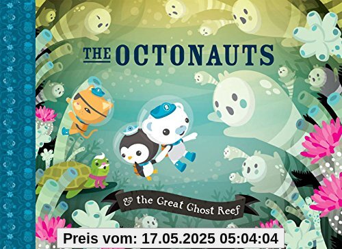 Octonauts and the Great Ghost Reef (The Octonauts)