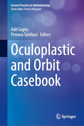 Oculoplastic and Orbit Casebook (Current Practices in Ophthalmology) von Springer