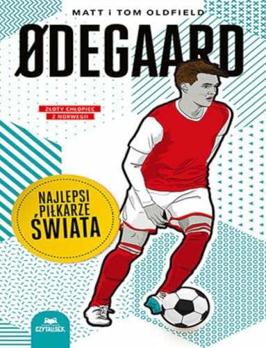 Odegaard Najlepsi piłkarze świata: Złoty chłopiec z Norwegii Odegaard Najlepsi piłkarze świata: Złoty chłopiec z Norwegii von CzytaLisek